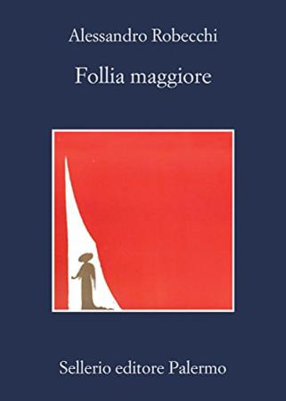 copertina del libro Follia maggiore di Alessandro Robecchi